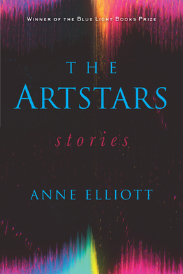 The Artstars: Stories by Anne Elliott