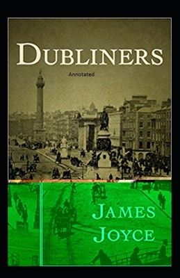 Dubliners Annotated by James Joyce