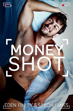 Money Shot by Saxon James, Eden Finley