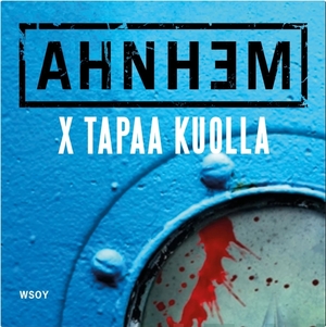 X tapaa kuolla by Stefan Ahnhem