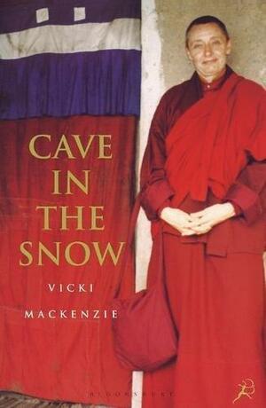 Cave in the Snow: A Western Woman's Quest for Enlightenment by Vicki Mackenzie