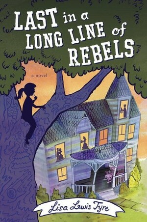 Last in a Long Line of Rebels by Lisa Lewis Tyre