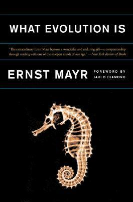What Evolution Is by Ernst W. Mayr, Jared Diamond