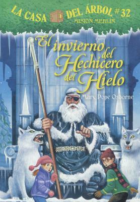 El Invierno del Hechicero del Hielo (Winter of the Ice Wizard) by Mary Pope Osborne