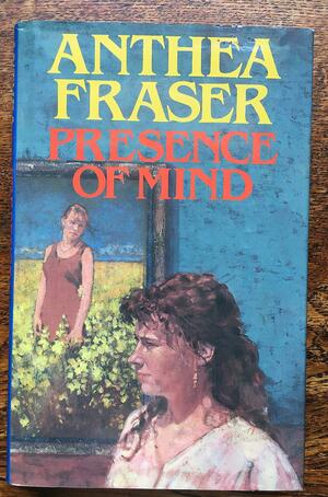 Presence of Mind by Anthea Fraser