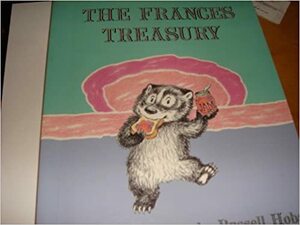 The Frances Treasury by Lillian Hoban, Russell Hoban