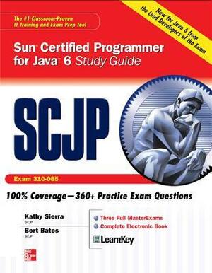 SCJP Sun Certified Programmer for Java 6 Study Guide by Bert Bates, Kathy Sierra