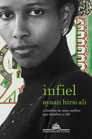 Infiel: a história de uma mulher que desafiou o islã by Ayaan Hirsi Ali