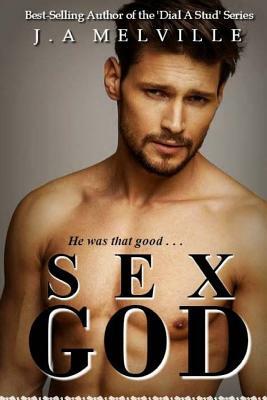 Sex God by J. A. Melville