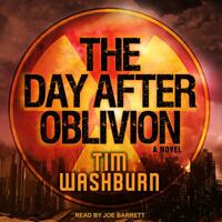 The Day After Oblivion by Tim Washburn