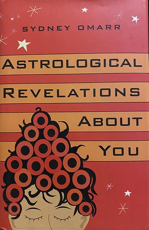 Astrological Revelations About You by Sydney Omarr