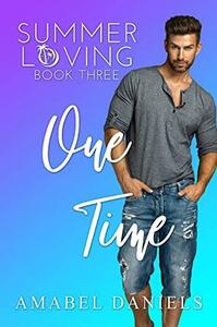 One Time: Summer Loving  by Amabel Daniels