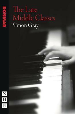 The Late Middle Classes by Simon Gray