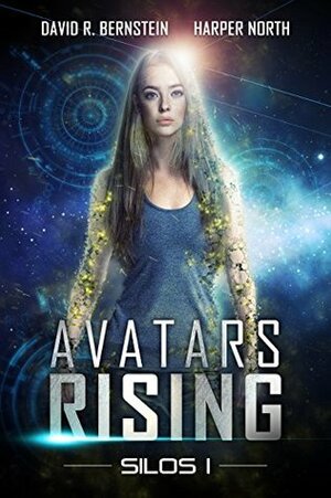 Avatars Rising: A Science Fiction Dystopian Saga (Silos Book 1) by Harper North, David R. Bernstein