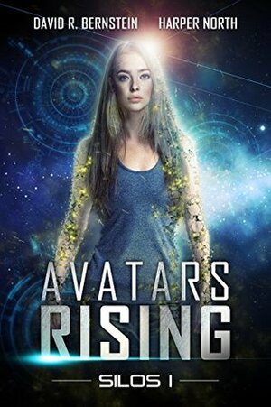 Avatars Rising: A Science Fiction Dystopian Saga (Silos Book 1) by David R. Bernstein, Harper North