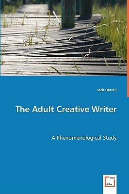 The Adult Creative Writer by Jack Harrell