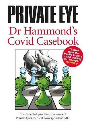 Dr Hammond's Covid Casebook by Phil Hammond