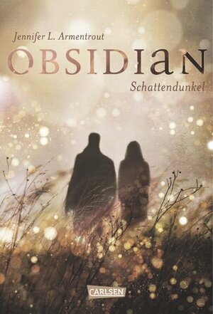 Obsidian - Schattendunkel by Jennifer L. Armentrout