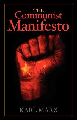 The Communist Manifesto by Karl Marx, Friedrich Engels