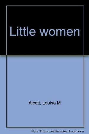 Little Women by Louisa May Alcott