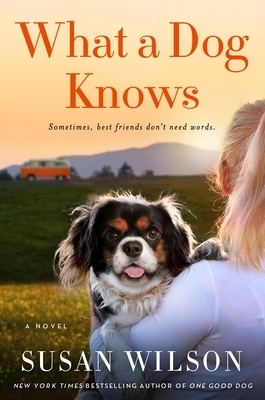 What a Dog Knows by Susan Wilson