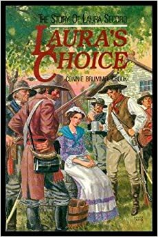 Laura's Choice: The Story Of Laura Secord by Connie Brummel Crook
