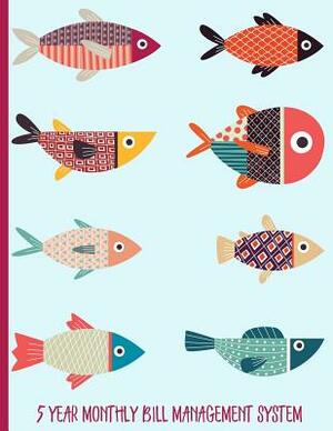 Collection of Colorful Fish: 5 Year Monthly Bill Management System by All about Me