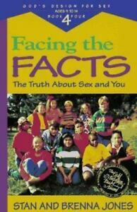 Facing the Facts: The Truth about Sex and You by Stanton L. Jones