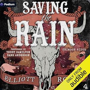 Saving the Rain by Elliott Rose