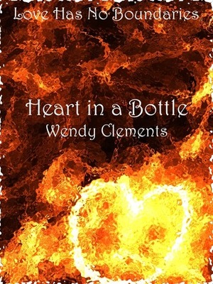 Heart in a Bottle by Wendy Clements