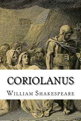 Coriolanus by William Shakespeare