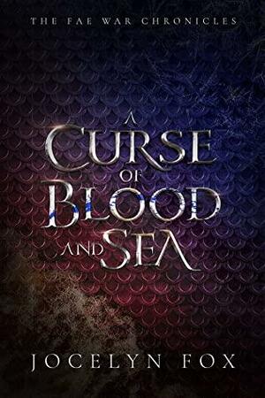 A Curse of Blood and Sea by Jocelyn Fox, Ronn Dula