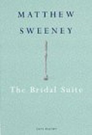 The Bridal Suite by Matthew Sweeney