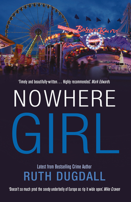 Nowhere Girl: Shocking. Page-Turning. Intelligent. Psychological Thriller Series with Cate Austin, Volume 4 by Ruth Dugdall