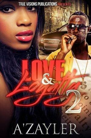 Love & Loyalty 2 by A'zayler