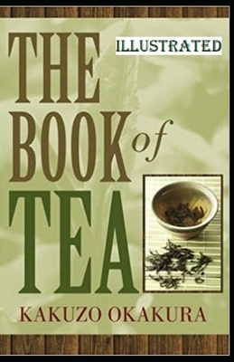 The Book of Tea Illustrated by Kakuzo Okakura