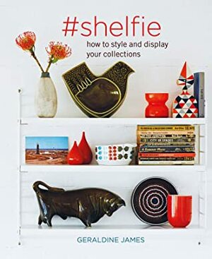 #shelfie: How to style and display your collections by Geraldine James