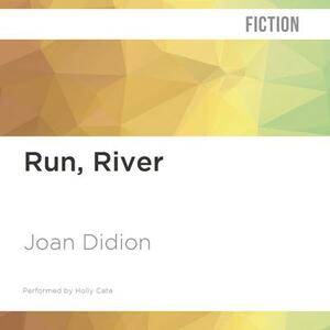 Run, River by Joan Didion