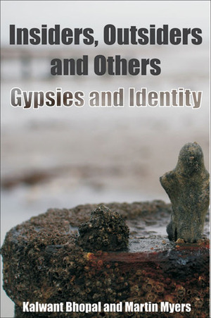 Insiders, Outsiders and Others: Gypsies and Identity by Kalwant Bhopal, Martin Myers