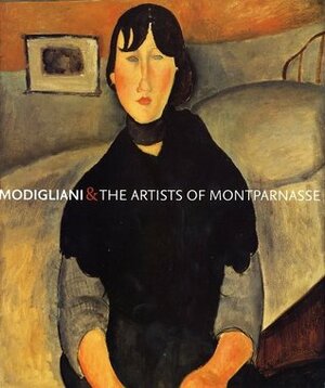 Modigliani and the Artists of Montparnasse by Amedeo Modigliani, Kenneth Wayne