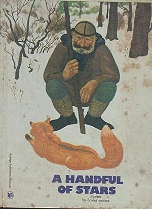 A Handful of Stars: Stories by Soviet Writers by Vladimir Pavlovich Aleksandrov