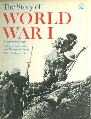 The Story of World War I by Robert Leckie