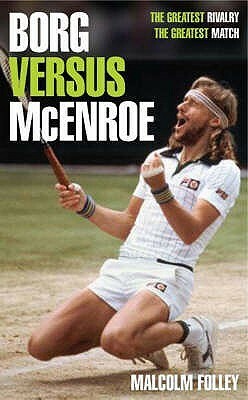 Borg versus McEnroe by Malcolm Folley