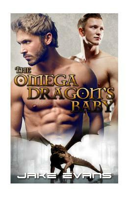 Gay Romance: The Omega Dragon's Baby (MM Dragon Shifter MPREG) by Jake Evans
