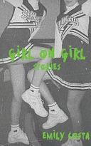 Girl On Girl: Stories by Emily Costa