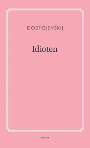 Idioten by Fyodor Dostoevsky