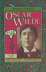 Oscar Wilde: Interviews and Recollections, Vol. II by Chris Healy, Wilfrid Scawen Blunt, Horace Wyndham, Jean Dupoirier, Nellie Melba, Stuart Merrill, Seymour Hicks, Robert Sherard, Laurence Housman, Jack Smithers, P. Chalmers Mitchell, John Boon, E.H. Mikhail, Jennie Churchill, Jacques-Emile Blanche, Gustave Le Rouge, Hesketh Pearson, Ella Hepworth Dixon, George Bernard Shaw, Christian Krogh, Wilfred Hugh Chesson, Ada Leverson, Immanuel De Rudbeck, Bernard Thornton, Gedeon Spilett, Irene Vanbrugh, Ford Madox Ford, Thomas Martin, Chartres Biron, Elisabeth Marbury, Richard Burdon Haldane, Richard Best, Norman Douglas, Richard Le Gallienne, Gertrude Atherton, André Gide, Henri de Régnier, Edgar Saltus, Max Beerbohm, Augustus John, Alfred Bruce Douglas, Michelle De Royer, Vincent O'Sullivan, Lillie Langtry, Coulson Kernahan, Henri Mazel