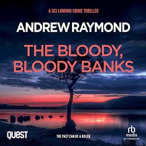 The Bloody, Bloody Banks  by Andrew Raymond