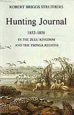 Hunting Journal 1852-55 by Unive University of Kwazulu-Natal Press