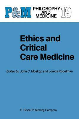 Ethics and Critical Care Medicine by 